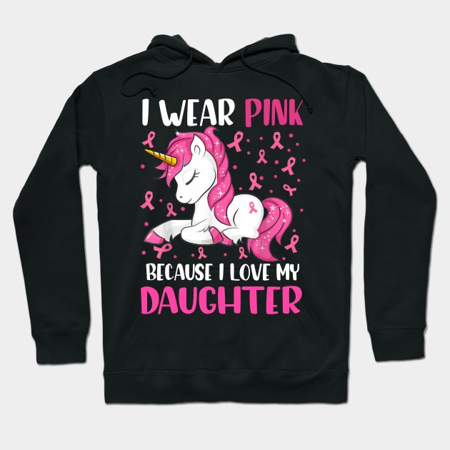 Unicorn Pink Ribbon Men I Wear Pink Because I Love My Daughter Breast Cancer Hoodie by everetto